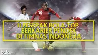 11 Pesepak Bola Top Berkarier Pendek Di Timnas Indonesia (Bola.com/Adreanus Titus)