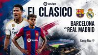 Prediksi Barcelona Vs Real Madrid di Liga Spanyol: El Clasico Penentu Gelar Juara