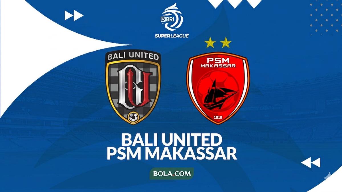 Link Live Streaming Bali United Vs PSM Makassar di BRI Super League