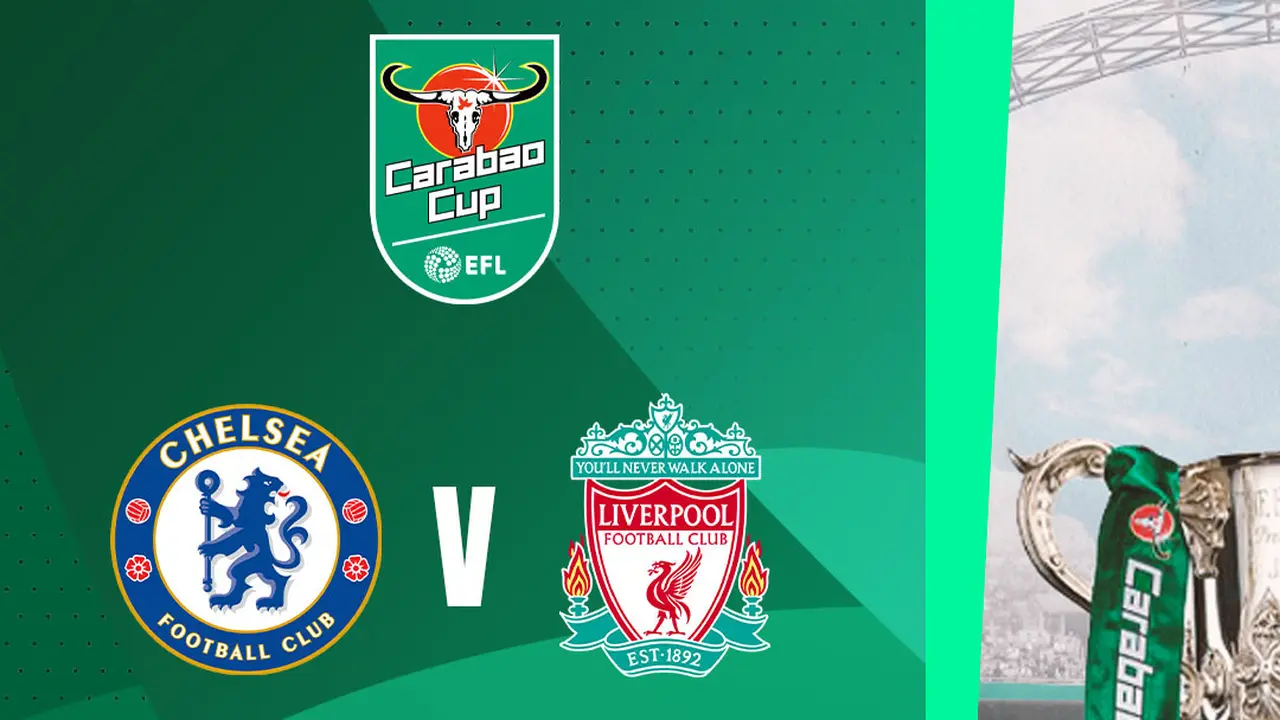 Carabao Cup - Chelsea Vs Liverpool