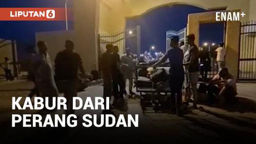 VIDEO: Perang Sudan Kian Parah, Ramai-Ramai Kabur Selamatkan Diri