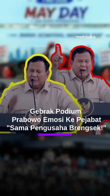 Momen Prabowo Emosi Melotot Gebrak Podium Depan Buruh: Ada Pejabat Kerja Sama Pengusaha Berengsek!