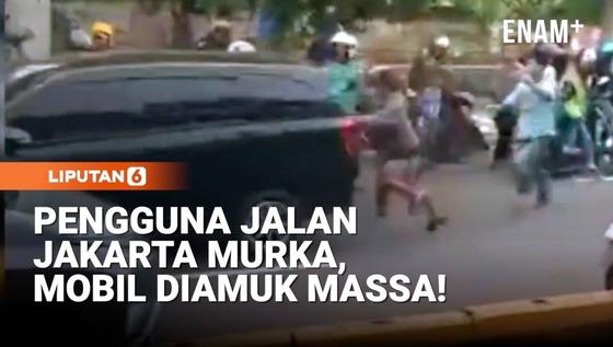 Aksi Ugal-Ugalan di Jalanan Jakarta, Mobil Diamuk Massa!