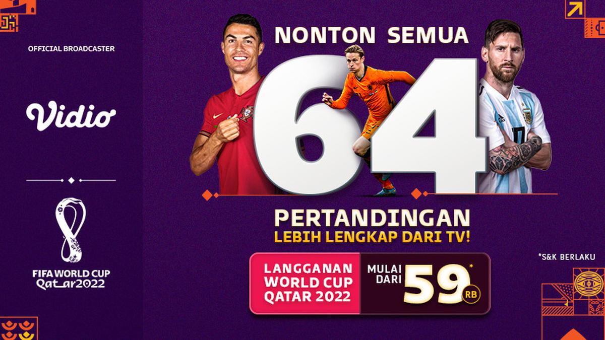 Sebentar Lagi World Cup 2022 Segera Berlangsung, Nonton Lebih Lengkap 64 Pertandingan Berlangganan di Vidio