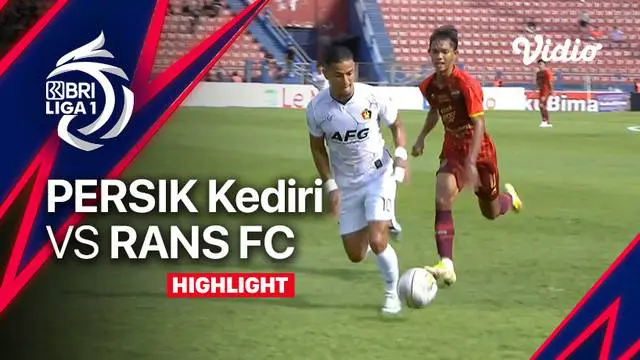 VIDEO: Highlights BRI Liga 1, Persik Kediri Lumat RANS Nusantara FC 5-1