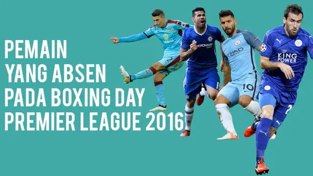 Daftar Pemain yang Absen pada Boxing Day Premier League 2016
