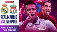 Saksikan Live Streaming Liga Champions 16 Besar Leg 2 Real Madrid Vs Liverpool di Vidio, Kamis 16 Maret