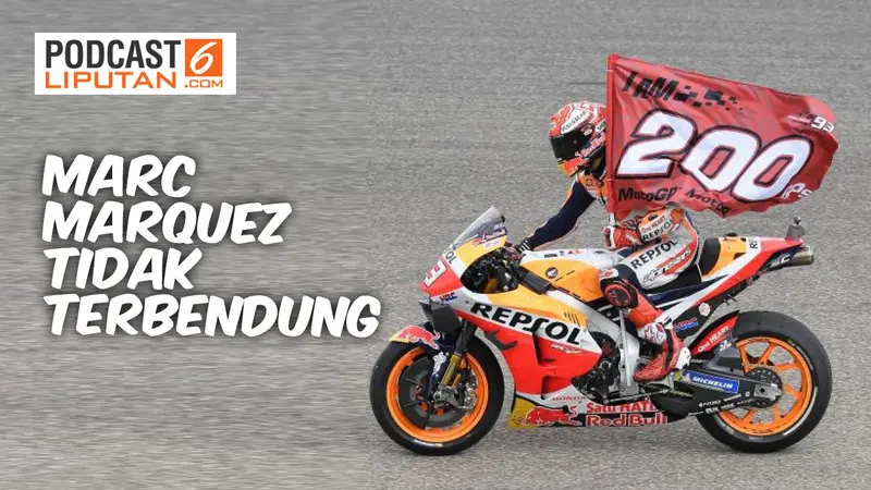 PODCAST LIPUTAN6.COM MARC MARQUEZ TIDAK TERBENDUNG