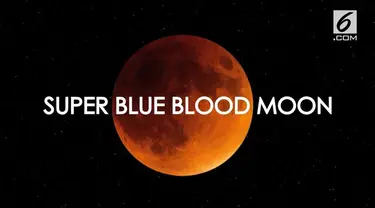 Super Blue Blood Moon diprediksi akan terjadi 31 Januari 2018. Uniknya ada 3 fenomena langka yang terjadi di saat bersamaan.