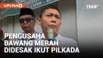 Usai Digeruduk Warga, Pengusaha Bawang Merah Didatangi Parpol