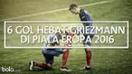 Antoine Griezmann striker Prancis berhasil meraih penghargaan Sepatu Emas di Piala Eropa 2016 berkat 6 gol yang dicetaknya selama turnamen tersebut berlangsung.