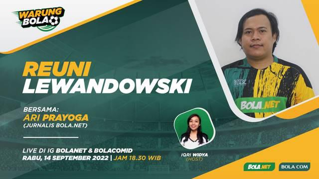 Berita Video, Warung Bola Kali Ini Akan Membahas Tentang Reuni Robert Lewandowski dalam Pertandingan yang Telah Berlangsung Rabu (14/9/2022)