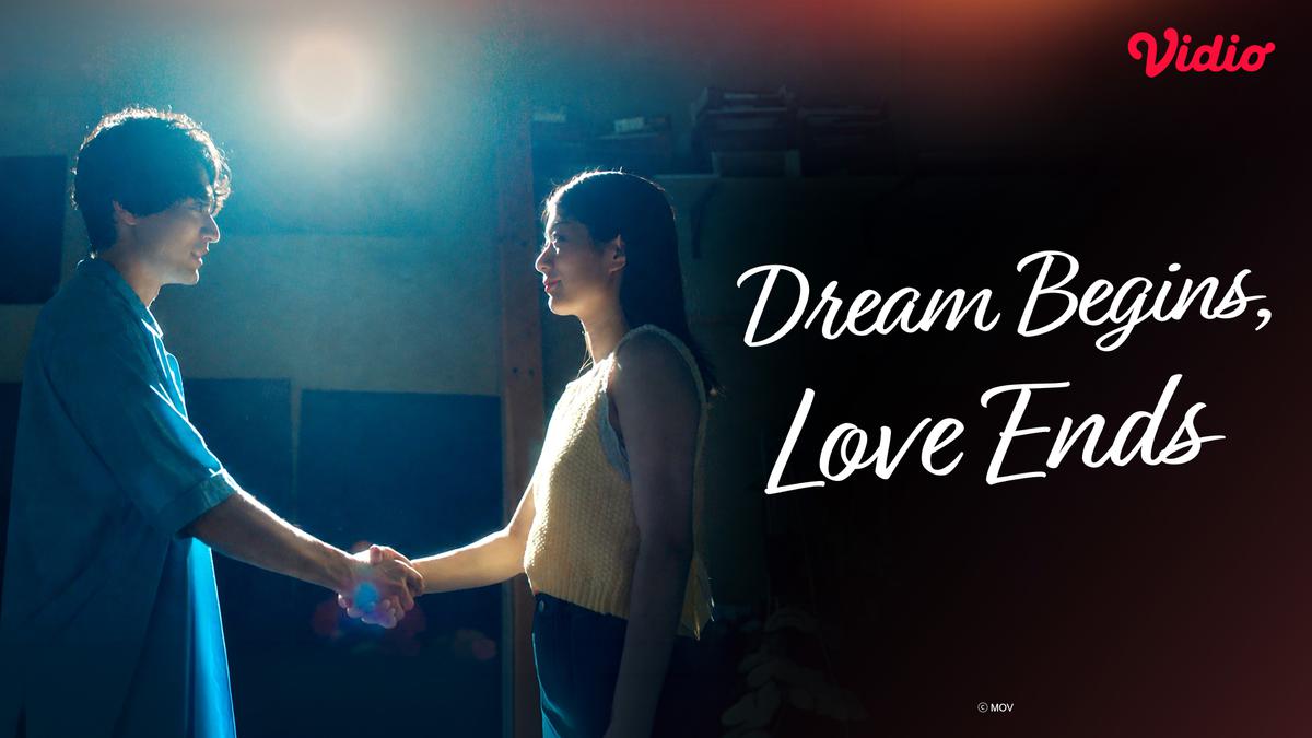 Sinopsis Dream Begins, Love Ends Tayang di Vidio, Angkat Kisah Cinta yang Tak Berakhir Bahagia