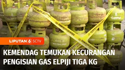 VIDEO: Kemendag Temukan Kecurangan Pengisian Gas Elpiji 3 Kilogram