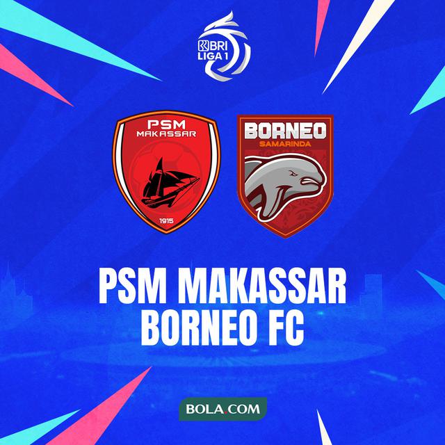 BRI Liga 1 - PSM Makassar Vs Borneo FC