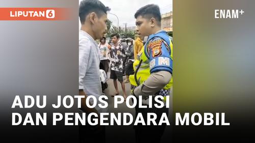 VIDEO: Viral Polisi Adu Jotos dengan Pengendara Mobil yang Tak Terima Ditilang