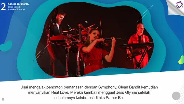 [Bintang]Konser di Jakarta, Clean Bandit Bawakan 5 Hits Ini