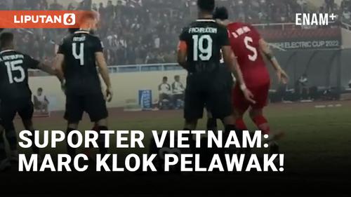 VIDEO: Suporter Vietnam Sebut Marc Klok Pelawak Pasca Laga Piala AFF Kontra Indonesia