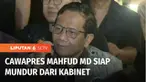 Kabar mundurnya Mahfud MD sebagai Menteri Koordinator Polhukam sepertinya hanya menunggu hitungan waktu. Di depan wartawan, Mahfud menyatakan di saat yang tepat akan mengajukan pengunduran diri secara baik-baik.