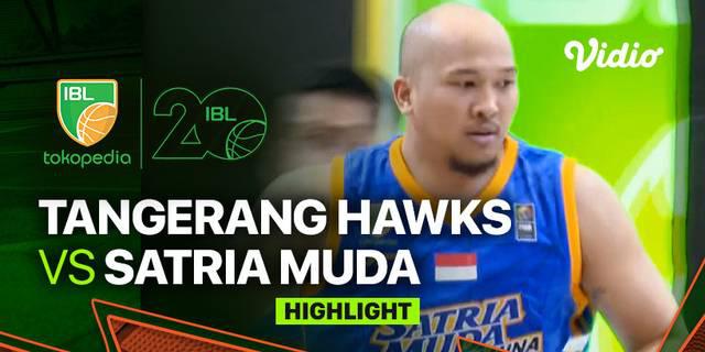 VIDEO: Highlights IBL 2023, Satria Muda Kalahkan Tangerang Hawks 72-67