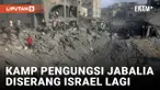 Sadis! Tak Henti-Hentinya Israel Jatuhkan Bom Lagi ke Kamp Pengungsi Jabalia