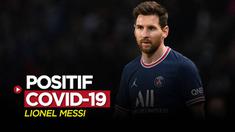 Berita video bintang PSG, Lionel Messi, diumumkan positif terpapar Covid-19.