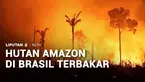 Kebakaran hutan dan lahan tak hanya terjadi di Indonesia. Api juga membakar kawasan hutan Amazon di Brasil.