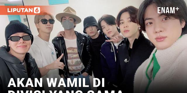 VIDEO: 4 Anggota BTS yaitu RM, Jimin, Taehyung, dan Jungkook akan Wamil di Divisi yang Sama