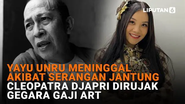 Mulai dari Yayu Unru meninggal akibat serangan jantung hingga Cleopatra Djapri dirujak gegara gaji ART, berikut sejumlah berita menarik News Flash Showbiz Liputan6.com.