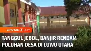 VIDEO: Tanggul Jebol, Puluhan Desa di Luwu Utara Terendam Banjir