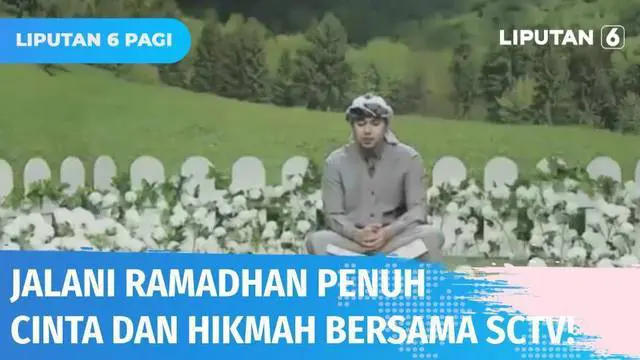 VIDEO: Jalani Ramadan Penuh Cinta, SCTV Siap Suguhkan Ragam Program Religi hingga Komedi