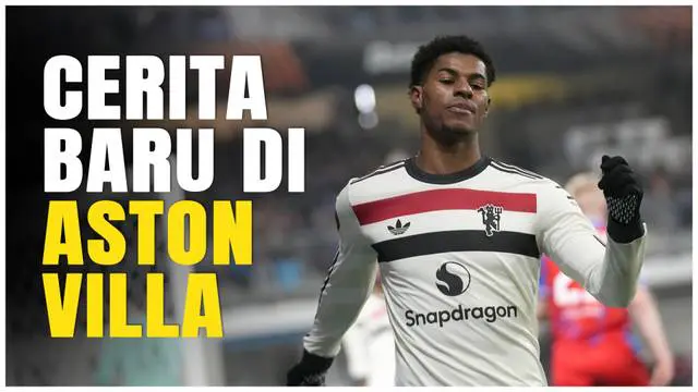 Berita Video, Marcus Rashfor menjadi pemain pinjaman Aston Villa