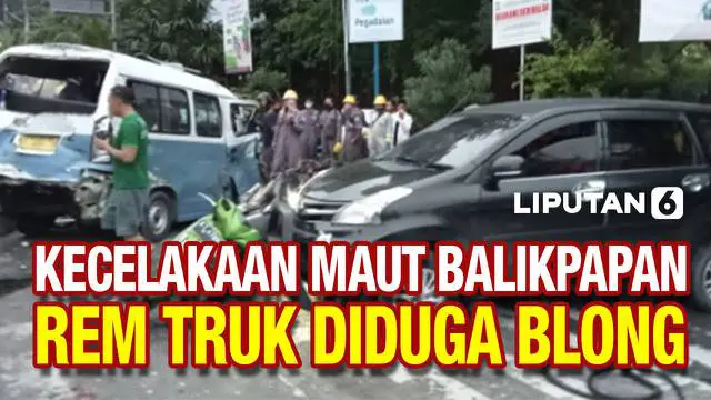 VIDEO: Detik-Detik Kecelakaan Maut Balikpapan, Rem Truk Diduga Blong