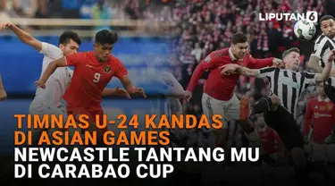 Mulai dari Timnas U-24 kandas di Asian Games hingga Newcastle tantang MU di Carabao Cup, berikut sejumlah berita menarik News Flash Sport Sport Liputan6.com.