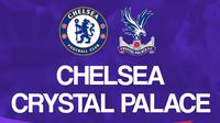 Liga Inggris: Chelsea vs Crystal Palace. (Bola.com/Dody Iryawan)