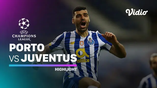 Berita video highlights Leg 1 Babak 16 Besar Liga Champions, Porto Vs Juventus, Kamis (18/2/21)