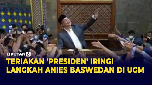 VIDEO: Jadi Penceramah di Masjid UGM, Anies Baswedan Diteriaki Presiden