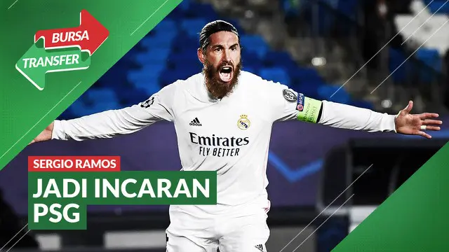 VIDEO Bursa Transfer: PSG Incar Bintang Real Madrid, Sergio Ramos