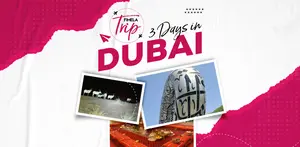 Fimela Trip: 3 Days in Dubai