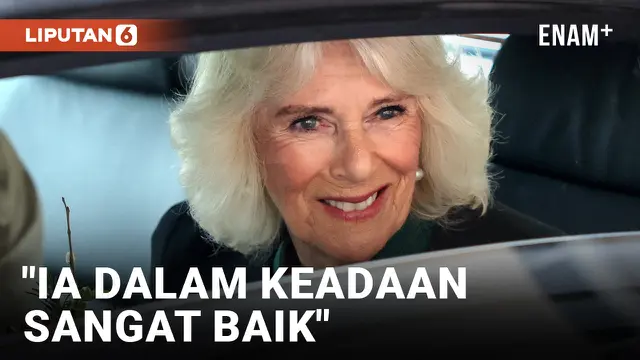 RATU CAMILLA SEBUT KONDISI KESEHATAN RAJA CHARLES II DALAM KEADAAN SANGAT BAIK