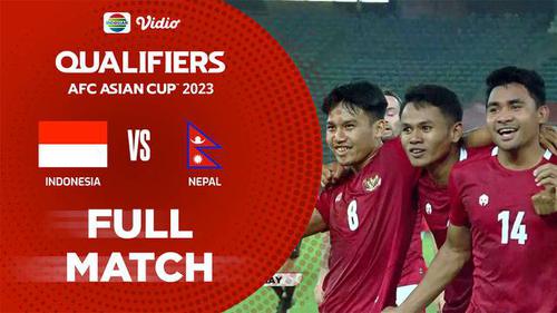 VIDEO: Full Match Timnas Indonesia Vs Nepal di Kualifikasi Piala Asia 2023, Laga Seru yang Berakhir dengan Skor 7-0
