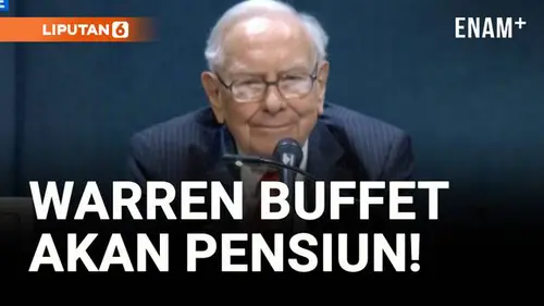 VIDEO: Warren Buffett Umumkan Pensiun, Greg Abel Siap Jadi Penerus