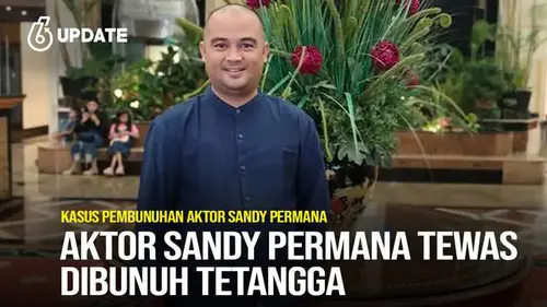 Aktor Sandy Permana Tewas Dibunuh Tetangga