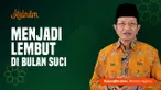 Kulnam Eps 3 Menjadi Lembut di Bulan Suci