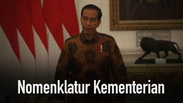 Presiden Joko Widodo (Jokowi) akan mengubah sejumlah nomenklatur kementerian pada periode kedua pemerintahannya.