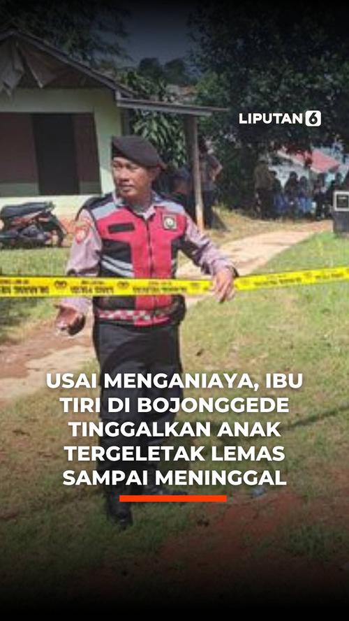 Usai Menganiaya Ibu Tiri di Bojonggede Tinggalkan Anak Tergeletak Lemas Sampai Meninggal