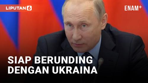 VIDEO: Vladimir Putin Klaim Siap Untuk Berunding dengan Ukraina