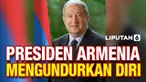 Presiden Armenia Armen Sakissian mengundurkan diri dari jabatannya. Sakissian mundur karena merasa kewenangannya mengambil kebijakan semakin dibatasi.