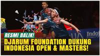 VIDEO: Kabar Gembira! Djarum Foundation Dukung Indonesia Masters & Open Mulai 2026