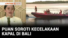 Ketua DPR RI, Puan Maharani menyoroti kecelakaan kapal di Selat Bali yang menewaskan enam penumpang. Puan meminta semua stake holder terkait transportasi memperbaiki tata kelolanya, keselamatan awak dan penumpang mesti menjadi perhatian serius.